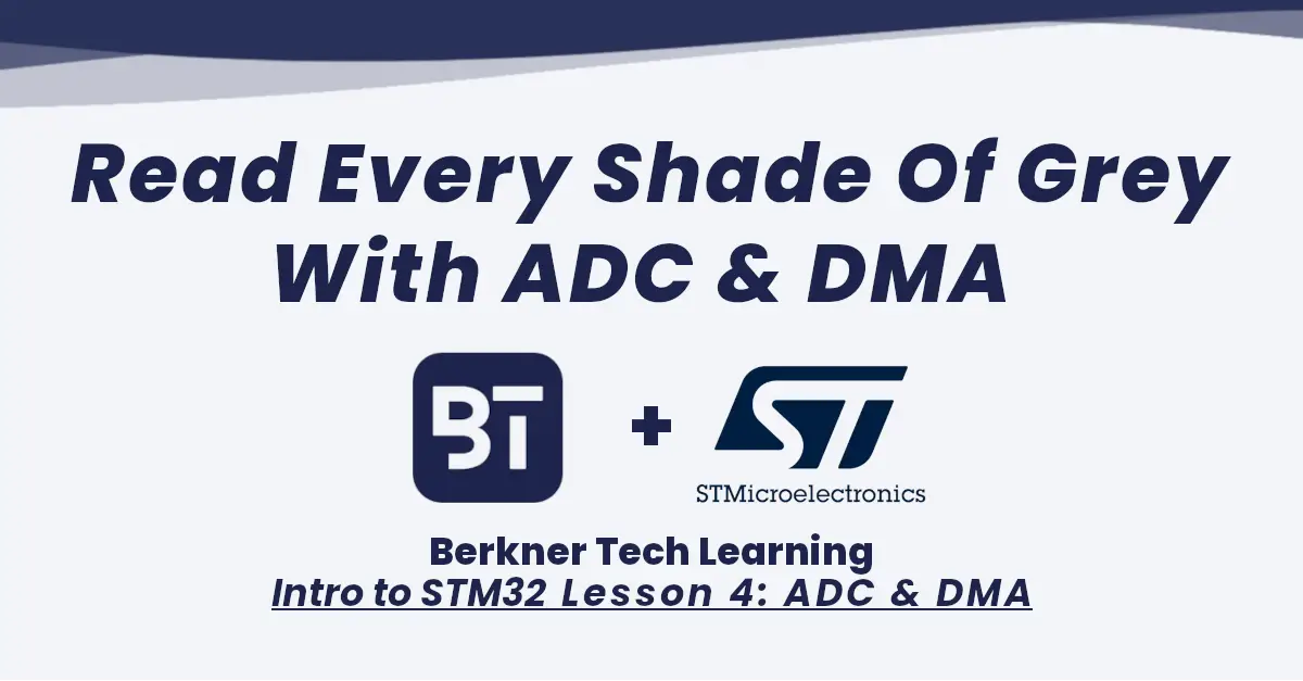 Intro to STM32 Lesson 4: ADC/DMA