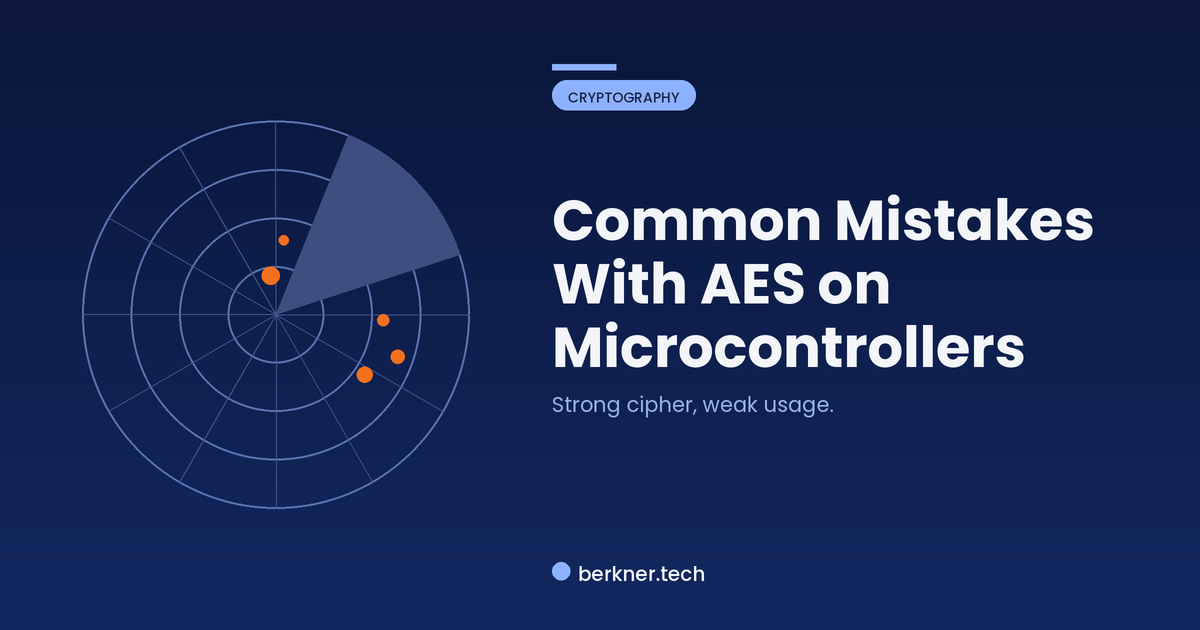 Common AES implementation mistakes on microcontrollers, from ECB mode to reused IVs