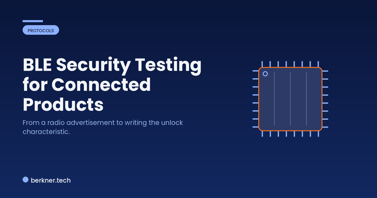 BLE security testing pipeline for connected products, from scanning to writing a GATT characteristic