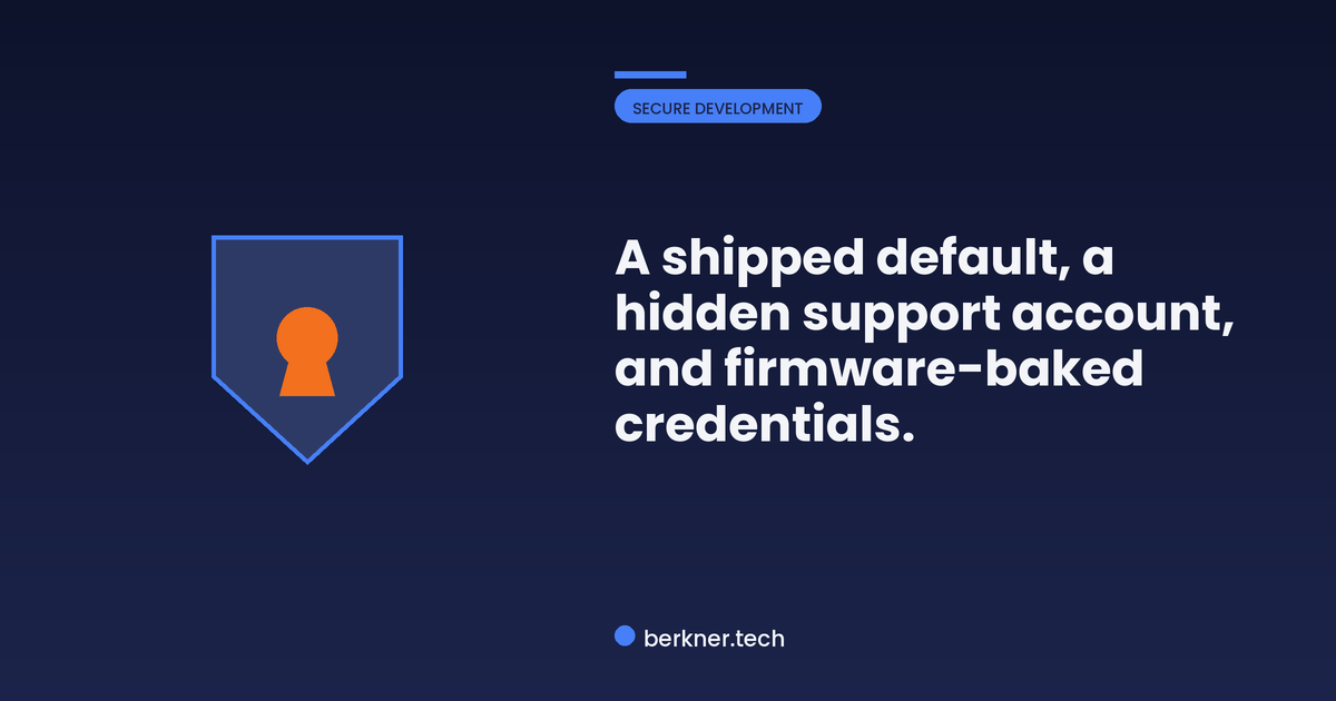 Three default-credential failures in IoT: a shipped default, a hidden support account, and credentials baked into firmware