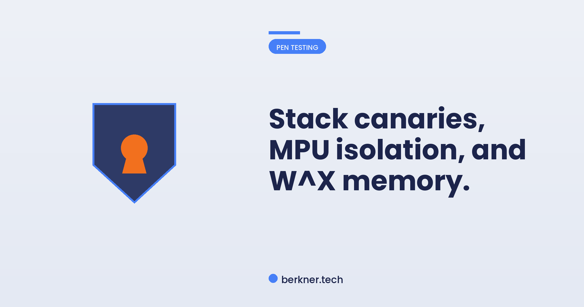 Three embedded exploit mitigations worth enabling: stack canaries, MPU regions, and W xor X memory