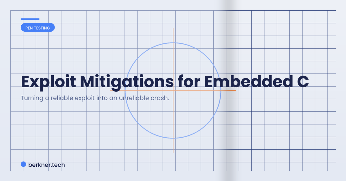 Exploit mitigations for embedded C, from stack canaries to failing safe on a detected fault