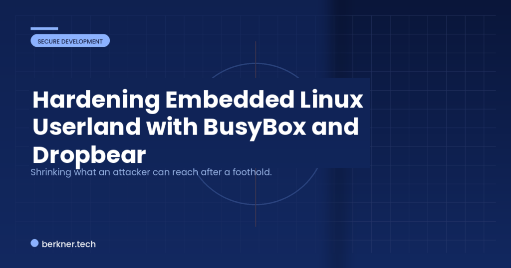 Hardening Embedded Linux Userland with BusyBox and Dropbear