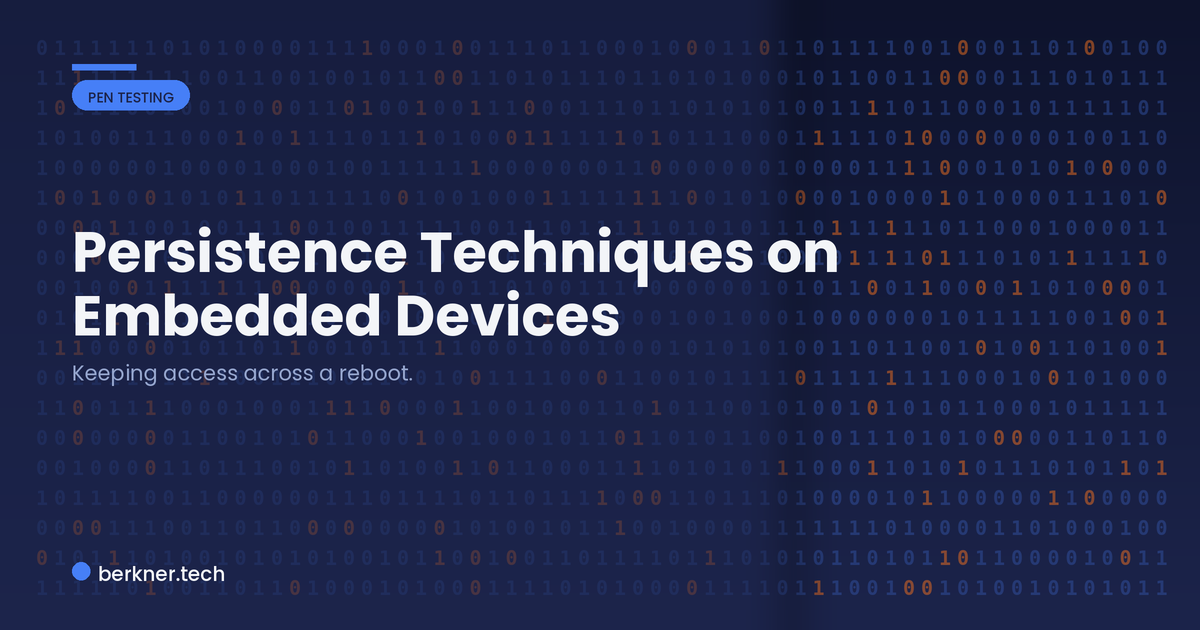 Persistence techniques on embedded devices that survive reboot and firmware update, and how to detect them