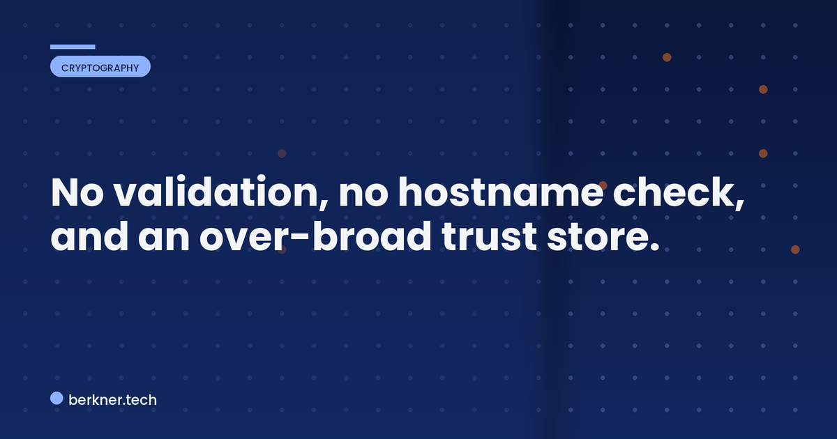 Three TLS validation failures on embedded clients: no validation, no hostname check, and any CA trusted